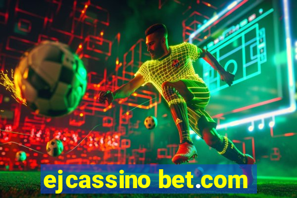 ejcassino bet.com